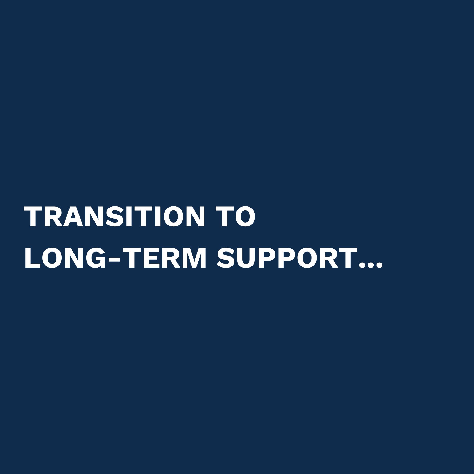 transition to long-term support